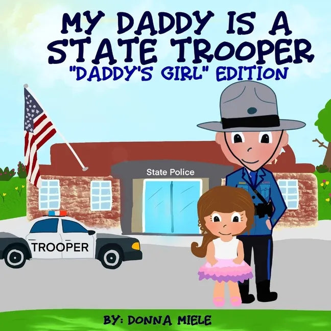 My Daddy is a State Trooper: 