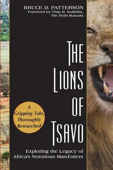 The Lions of Tsavo: Exploring the Legacy of Africa's Notorious Man-Eaters - Paperback