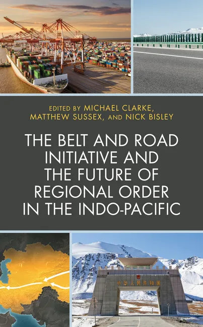 The Belt and Road Initiative and the Future of Regional Order in the Indo-Pacific - Paperback