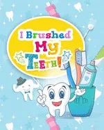 I Brushed My Teeth!: Toothbrush Charts for Kids - Paperback