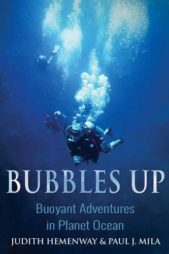 Bubbles Up: Buoyant Adventures in Planet Ocean - Paperback