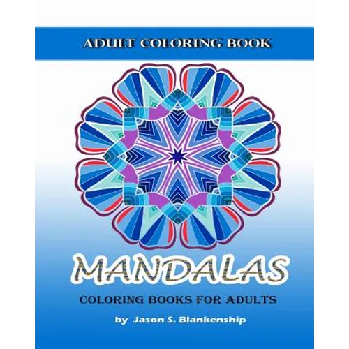 Mandalas Coloring Books for Adults: A Coloring Book for Adults - Paperback