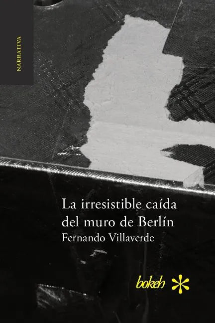 La irresistible caída del muro de Berlín - Paperback