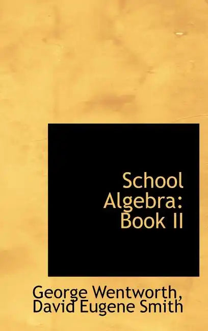 School Algebra: Book II - Hardcover
