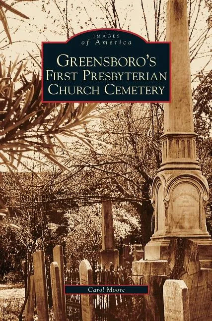 Greensboro's First Presbyterian Church Cemetery - Hardcover