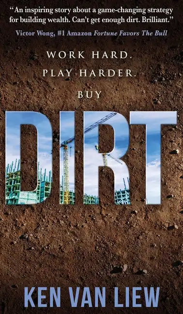 Dirt: Work Hard, Play Harder - Hardcover