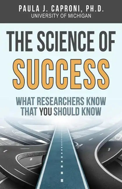 The Science of Success: What Researchers Know that You Should Know - Paperback