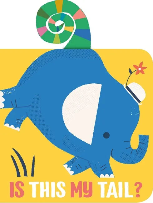 Is This My Tail? Elephant - Board Book