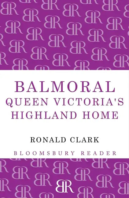 Balmoral: Queen Victoria's Highland Home - Paperback