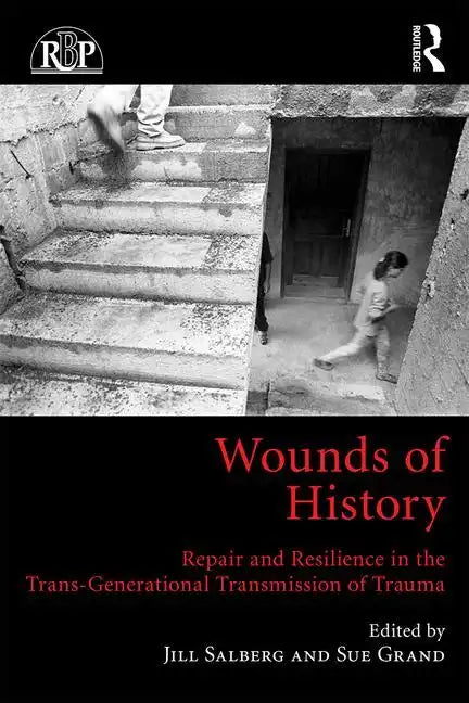 Wounds of History: Repair and Resilience in the Trans-Generational Transmission of Trauma - Paperback