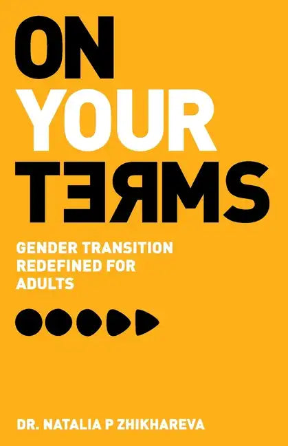 On Your Terms: Gender Transition Redefined for Adults - Paperback