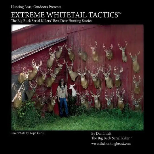 Extreme Whitetail Tactics The Big Buck Serial Killers Best Deer Hunting Stories: Extreme Whitetail Tactics: The Big Buck Serial Killers Best Deer Hunt - Paperback