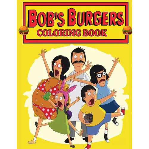 Bob's Burgers Coloring Book: Pop culture-themed coloring book for Bob's Burgers fans - Paperback