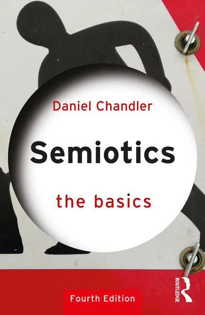 Semiotics: The Basics: The Basics - Paperback
