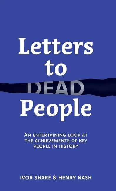 Letters to Dead People: An entertaining look at the achievements of key people in history - Hardcover