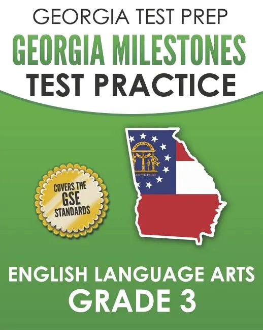 GEORGIA TEST PREP Georgia Milestones Test Practice English Language Arts Grade 3: Complete Preparation for the Georgia Milestones ELA Assessments - Paperback