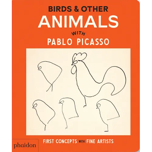 Birds & Other Animals: With Pablo Picasso - Board Book
