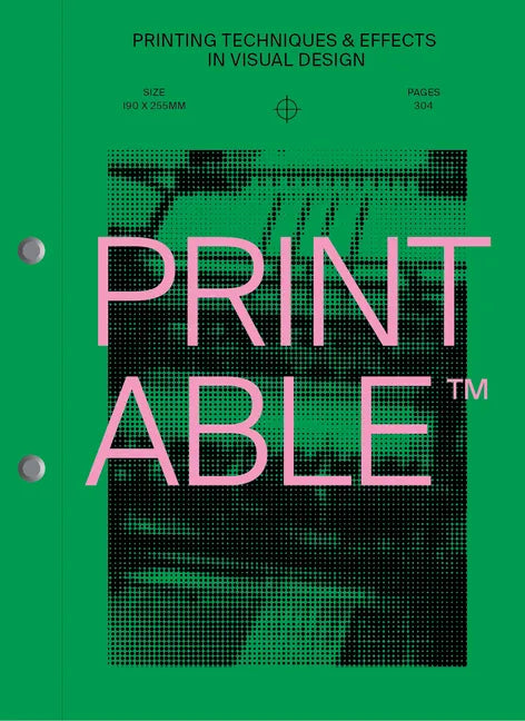 Printable: Printing Techniques and Effects in Visual Design - Paperback