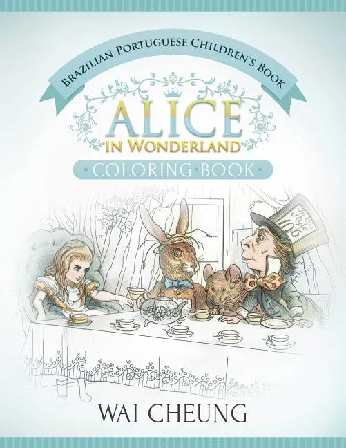 Brazilian Portuguese Children's Book: Alice in Wonderland (English and Brazilian Portuguese Edition) - Paperback