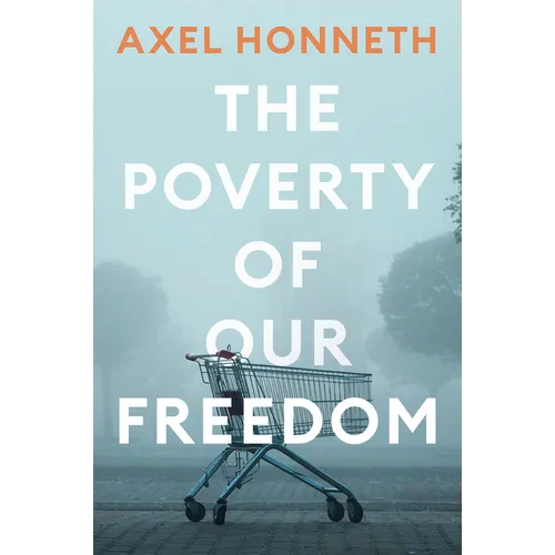 The Poverty of Our Freedom: Essays 2012 - 2019 - Hardcover