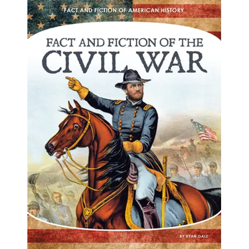 Fact and Fiction of the Civil War - Library Binding