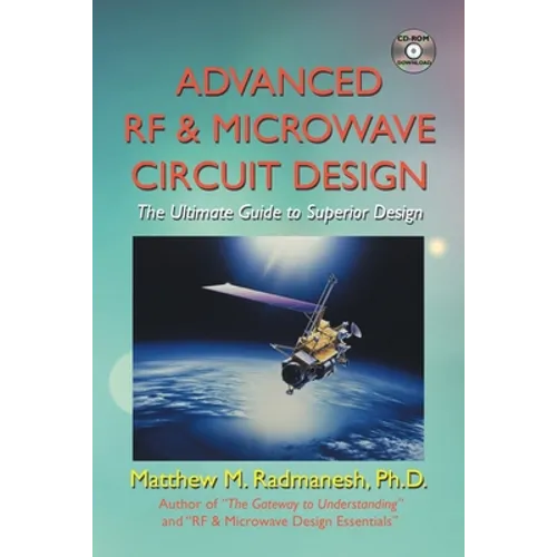 Advanced Rf & Microwave Circuit Design (Updated & Modernized Edition - June 2018): The Ultimate Guide to Superior Design - Paperback