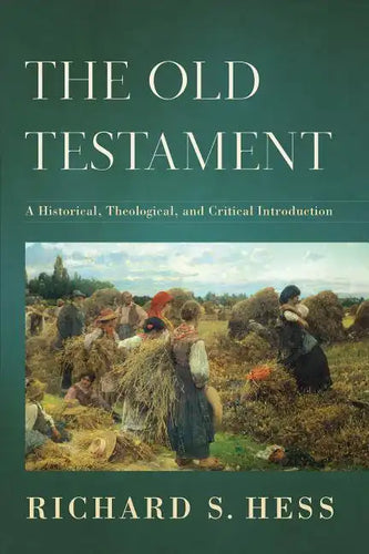 The Old Testament: A Historical, Theological, and Critical Introduction - Hardcover