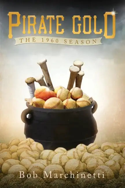 Pirate Gold: The 1960 Season - Paperback