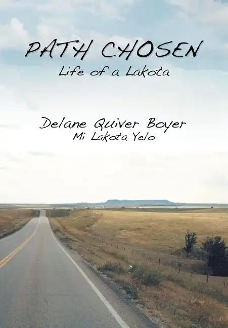 Path Chosen: Mi Lakota Yelo - Hardcover