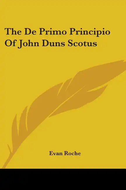The De Primo Principio Of John Duns Scotus - Paperback