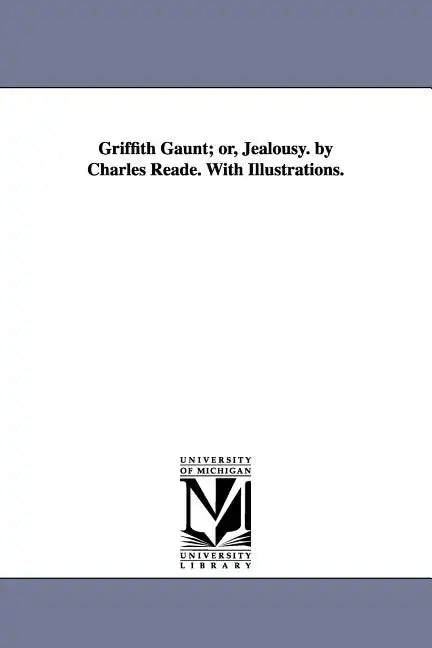 Griffith Gaunt; or, Jealousy. by Charles Reade. With Illustrations. - Paperback