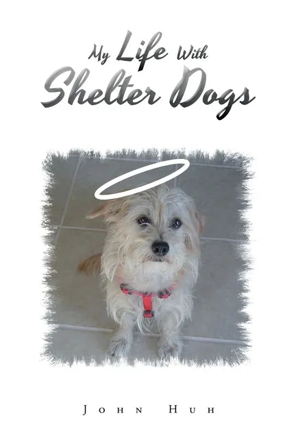 My Life with Shelter Dogs - Paperback