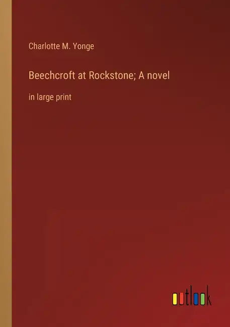 Beechcroft at Rockstone; A novel: in large print - Paperback