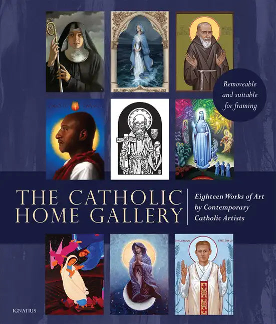 The Catholic Home Art Gallery: 18 Works of Art by Contemporary Catholic Artists: Removable and Suitable for Framing - Paperback