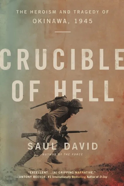 Crucible of Hell: The Heroism and Tragedy of Okinawa, 1945 - Paperback