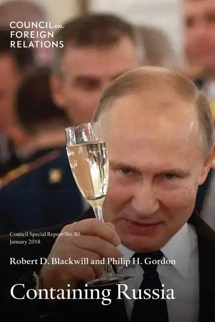 Containing Russia: How to Respond to Moscow's Intervention in U.S. Democracy and Growing Geopolitical Challenge - Paperback