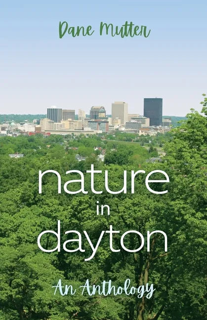 Nature in Dayton: An Anthology - Paperback