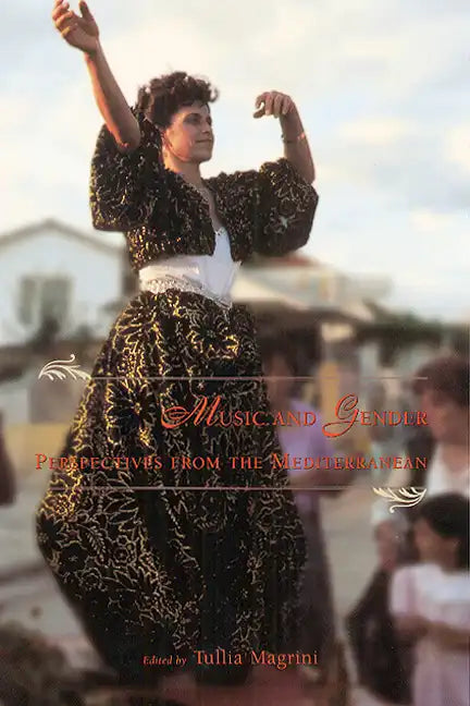 Music and Gender: Perspectives from the Mediterranean - Paperback
