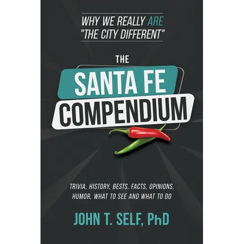 The Santa Fe Compendium: Why We Really ARE 