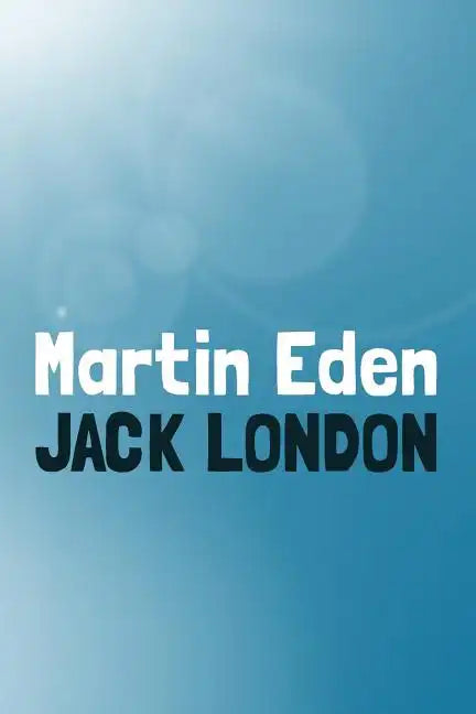 Martin Eden: Original and Unabridged - Paperback
