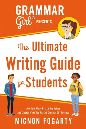Grammar Girl Presents the Ultimate Writing Guide for Students - Paperback