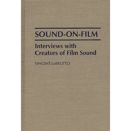 Sound-On-Film: Interviews with Creators of Film Sound - Hardcover