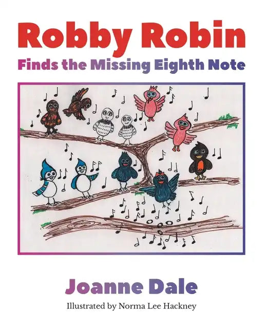 Robby Robin Finds the Missing Eighth Note - Paperback