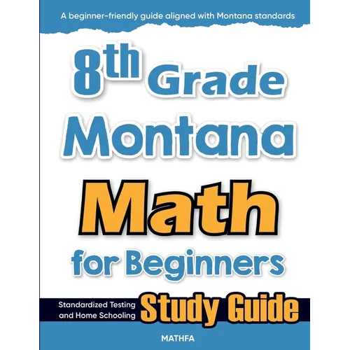 8th Grade Montana Math for Beginners: Standardized Testing and Home Schooling Study Guide - Paperback