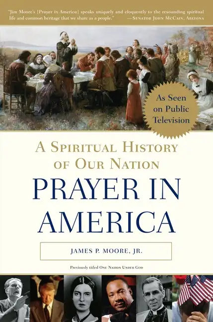 Prayer in America: A Spiritual History of Our Nation - Paperback