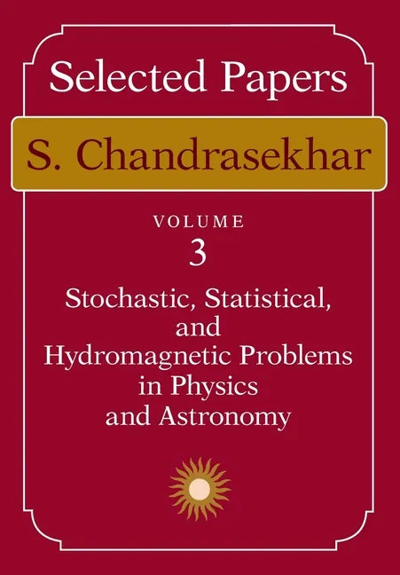 Selected Papers, Volume 3: Stochastic, Statistical, and Hydromagnetic Problems in Physics and Astronomy - Paperback
