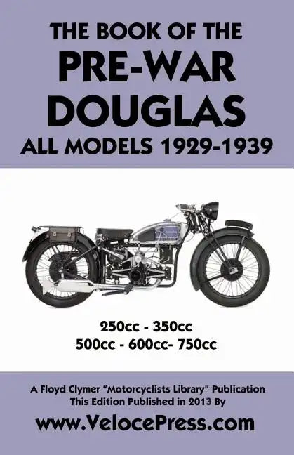 Book of the Pre-War Douglas All Models 1929-1939 - Paperback