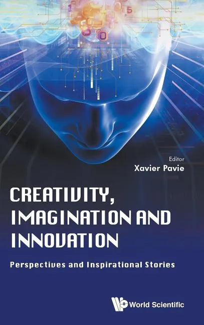 Creativity, Imagination and Innovation: Perspectives and Inspirational Stories - Hardcover