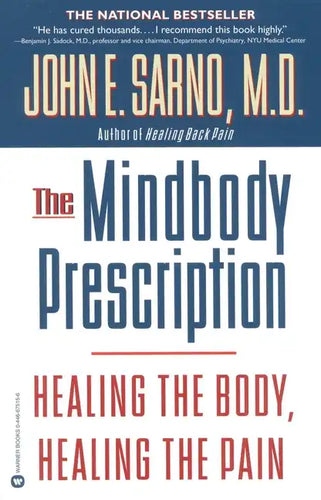 The Mindbody Prescription: Healing the Body, Healing the Pain - Paperback