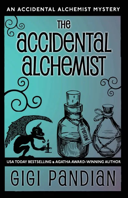 The Accidental Alchemist: An Accidental Alchemist Mystery - Paperback